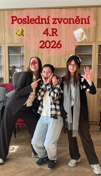 POSLEDNÍ ZVONĚNÍ 4. ROČNÍKU 2026